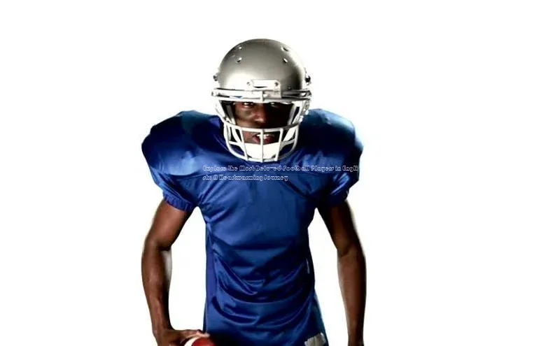 龙8网上娱乐平台华策影视Explore the Most Beloved Football Players in English: A Heartwarming Journey