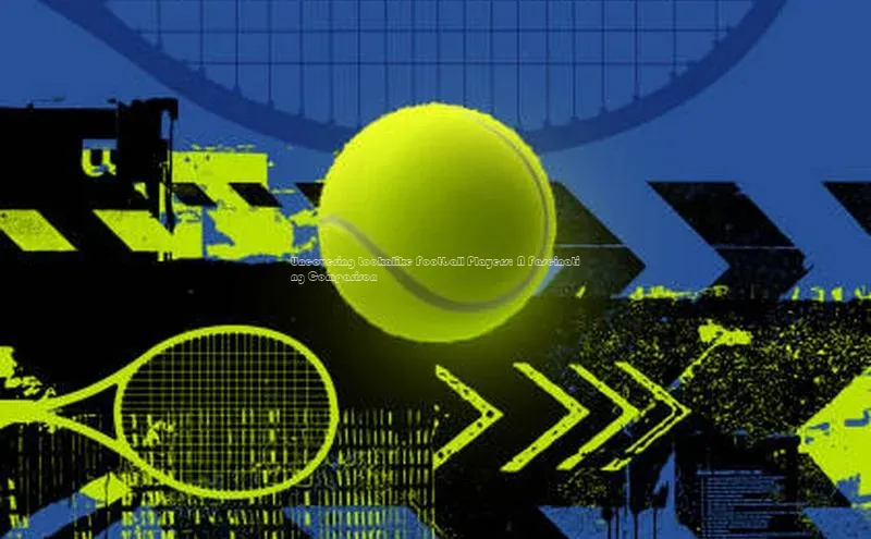 龙8官网手机登入口挪威主权基金Uncovering Lookalike Football Players: A Fascinating Comparison